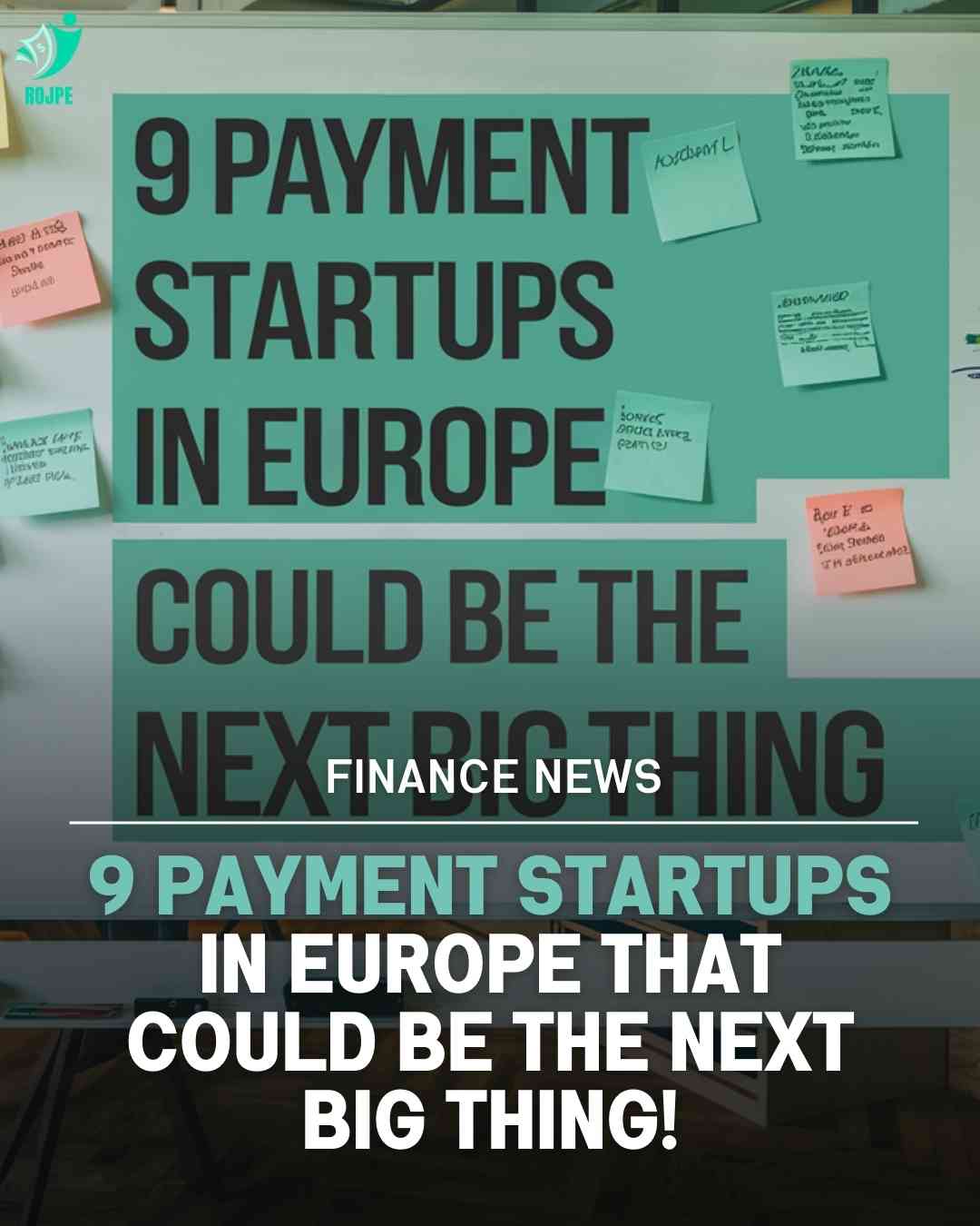 9 Payment Startups in Europe that Could Be the Next Big Thing!