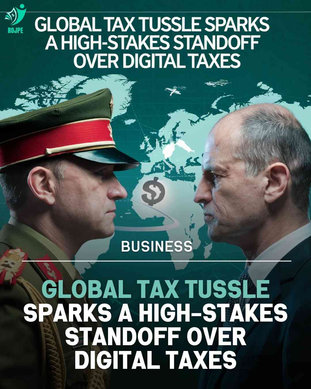 Global Tax Tussle Sparks a High-Stakes Standoff Over Digital Taxes