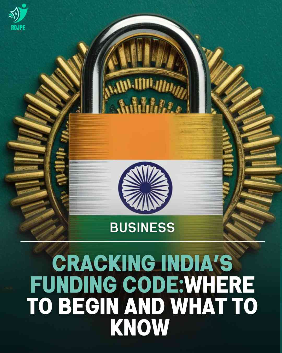 Cracking India’s Funding Code:Where to Begin and What to Know