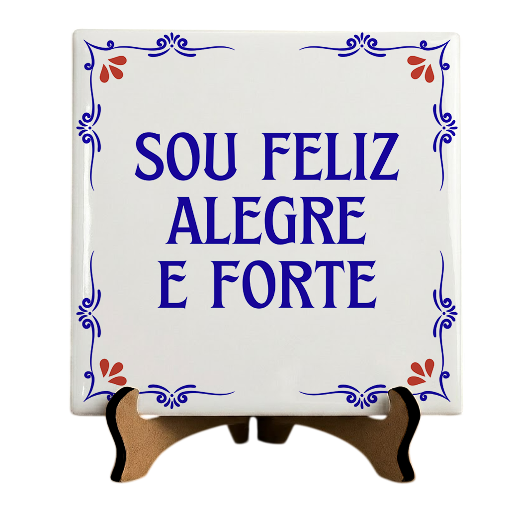 Azulejo Decorativo Com Frase - Sou Feliz Alegre e Forte - 10x10cm