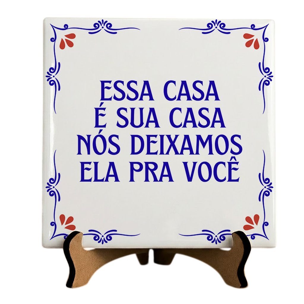 Azulejo Decorativo Com Frase - Essa Casa é Sua Casa - 10x10cm