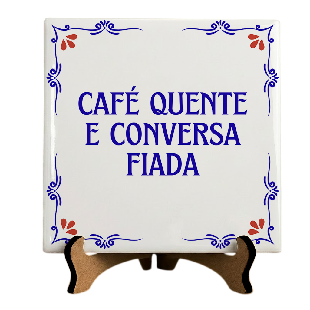 Azulejo Decorativo Com Frase - Café Quente e Conversa Fiada - 10x10cm