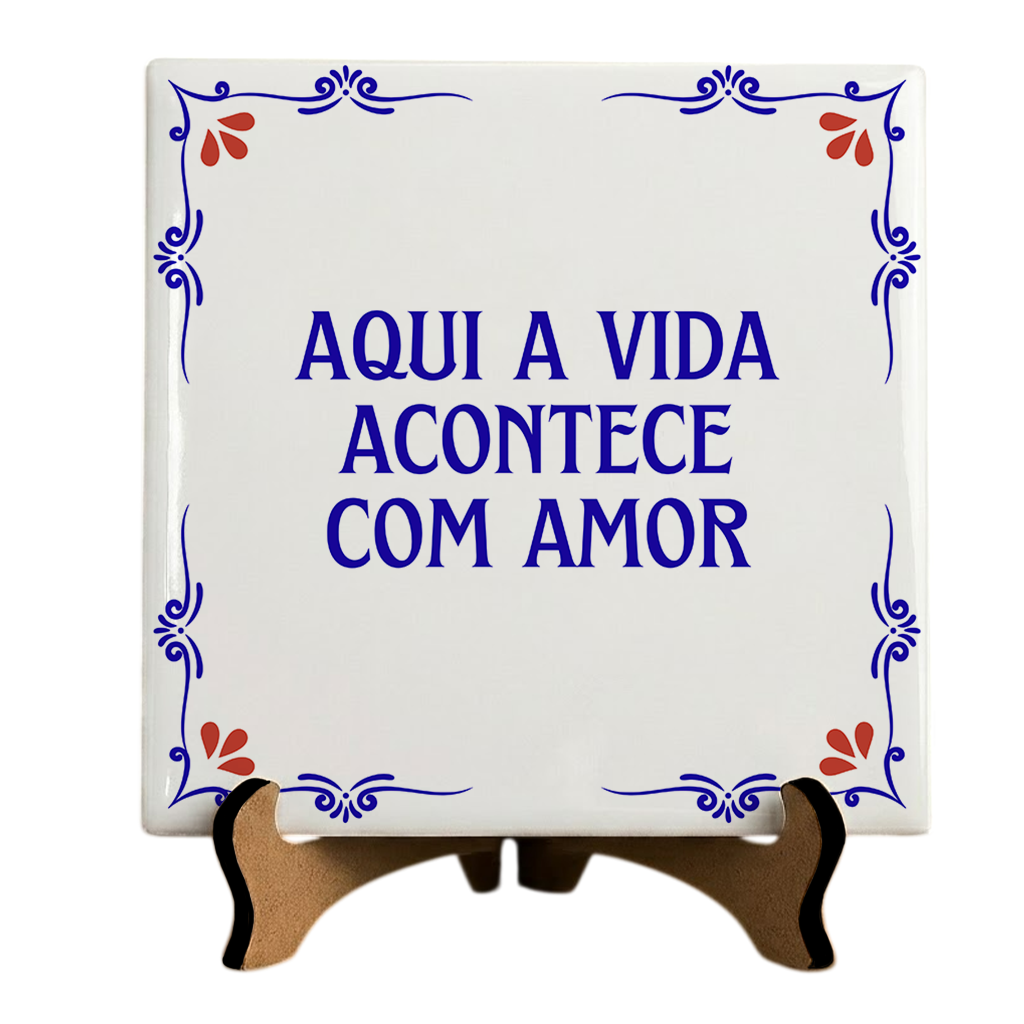 Azulejo Decorativo Com Frase - Aqui a Vida Acontece Com Amor - 10x10cm