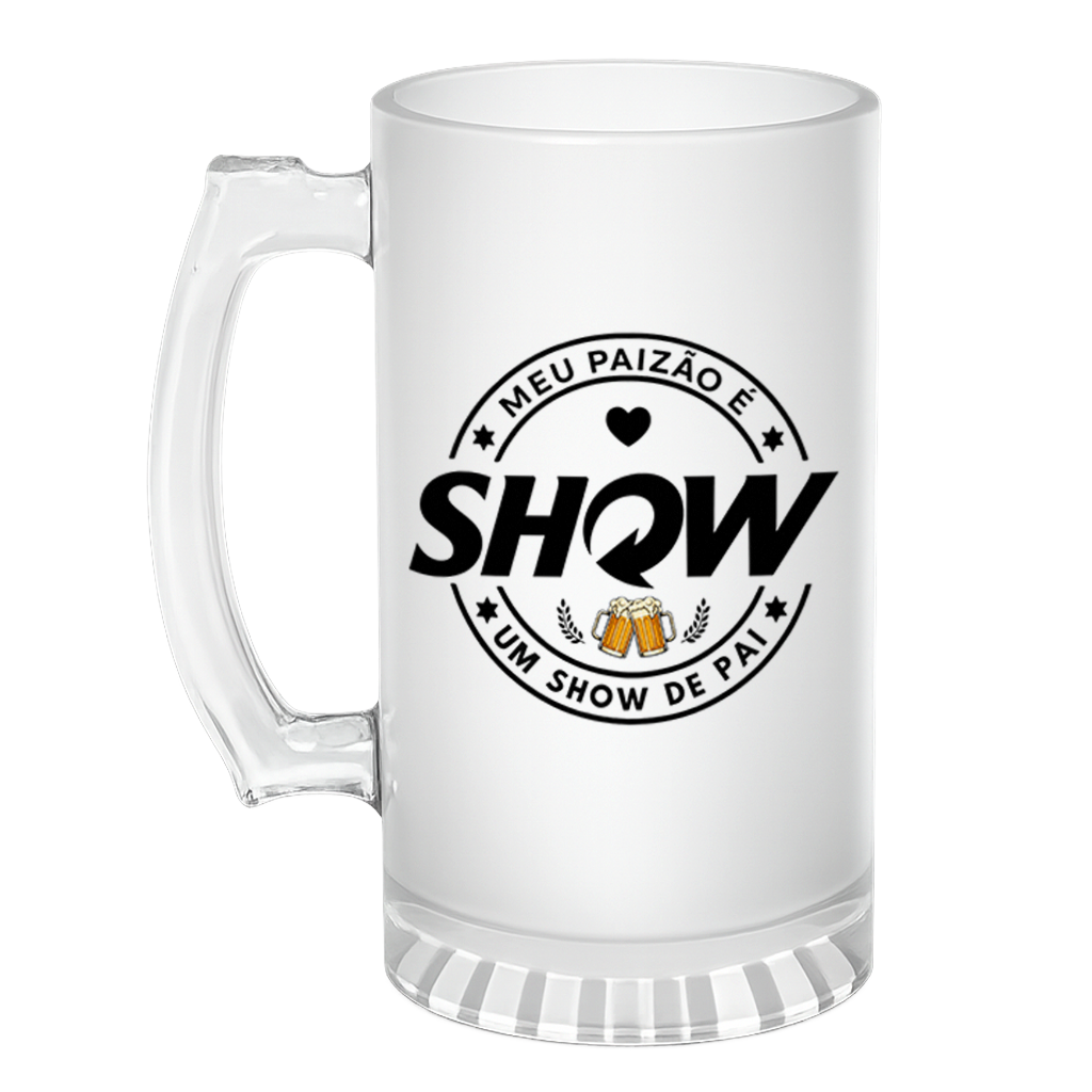 Caneca de Chopp Show de Pai - Show