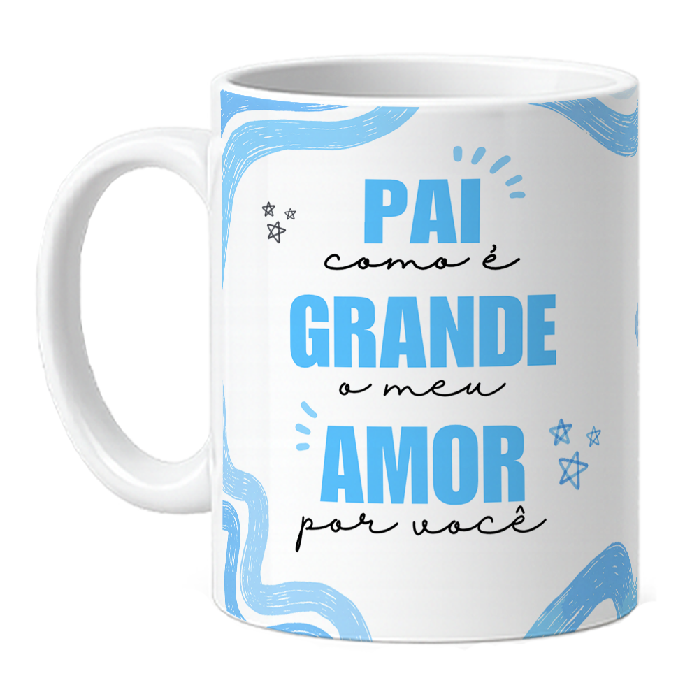 Caneca Pai Meu Amor Por Voce - Menino - Azul