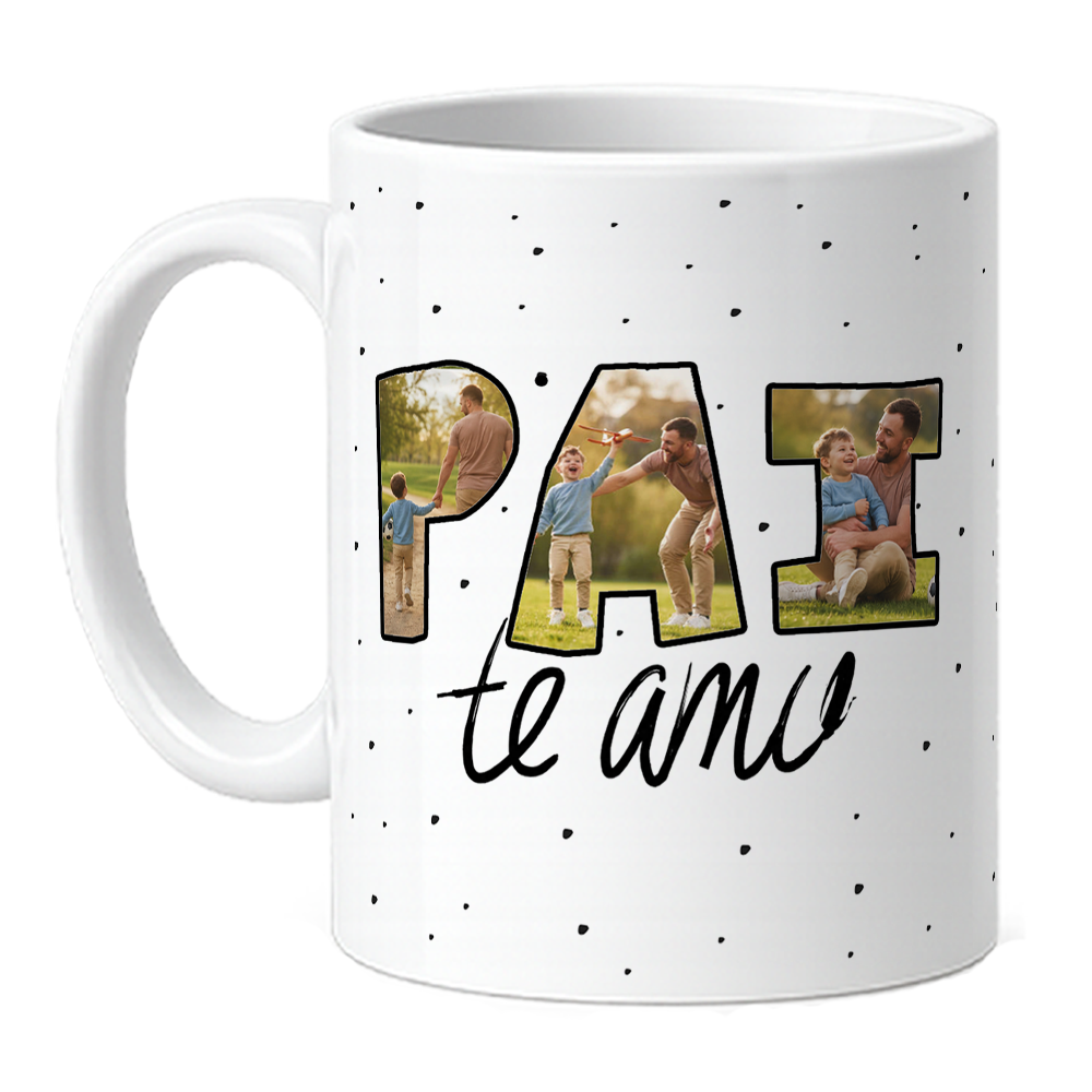 Caneca PAI Te Amo - Com Foto