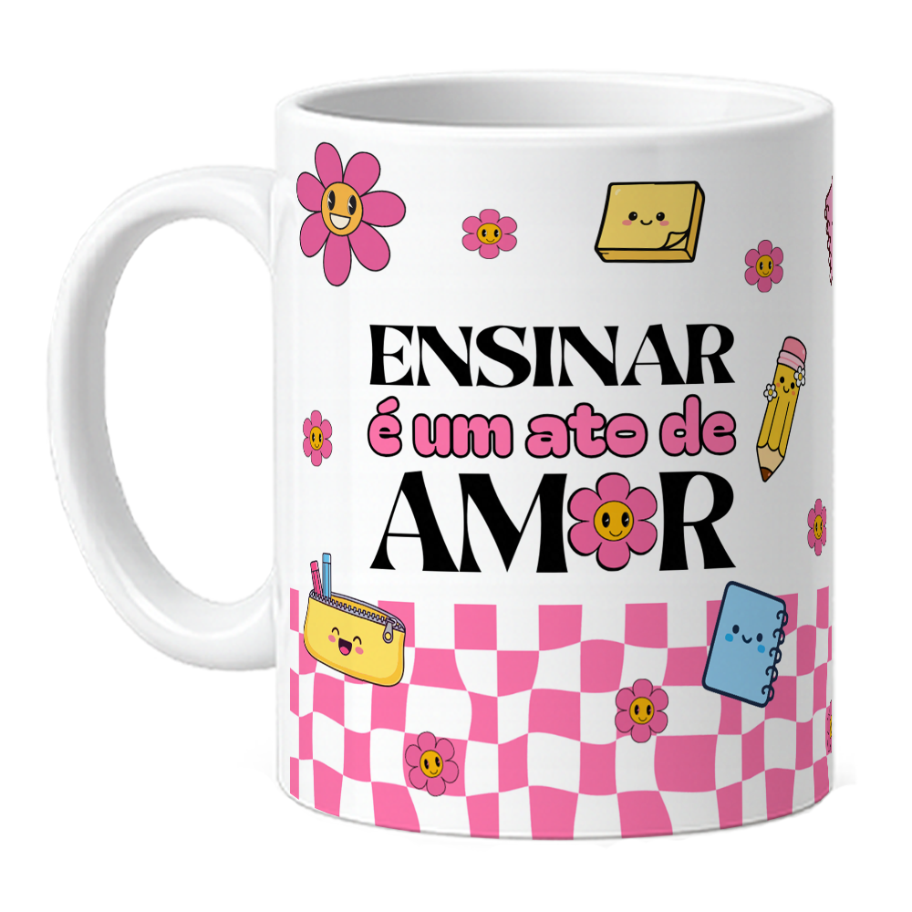 Caneca Personalizada Professora - Ensinar é Um Ato de Amor