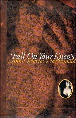 Fall On Your Knees:A Novel
