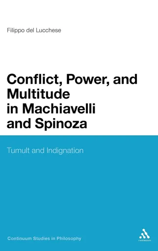 Conflict, power, and multitude in Machiavelli and Spinoza