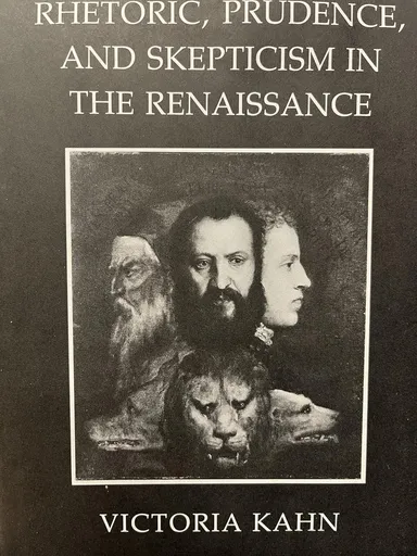 Rhetoric, prudence, and skepticism in the Renaissance