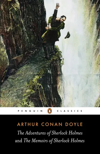 The adventures of Sherlock Holmes, and, The memoirs of Sherlock Holmes, Arthur Conan Doyle