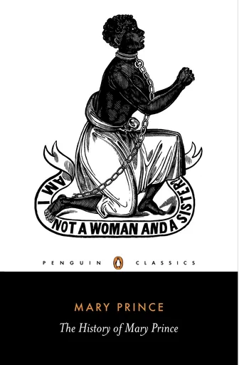 The history of Mary Prince, a West Indian slave, related by herself