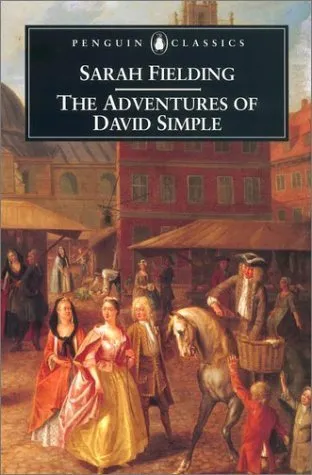 The Adventures of David Simple: Containing an Account of His Travels Through ..