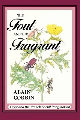 The foul and the fragrant