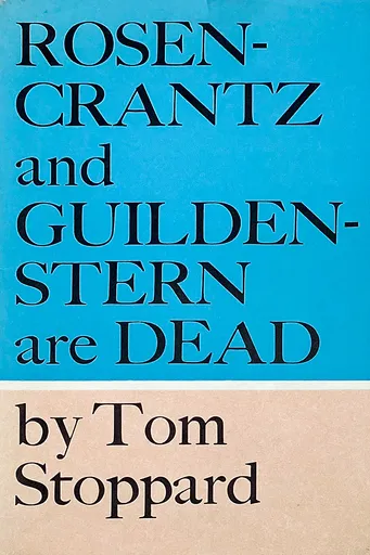 Rosencrantz & Guildenstern are dead