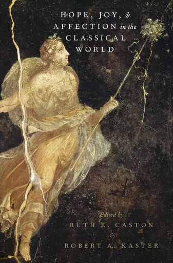 Hope, Joy, and Affection in the Classical World