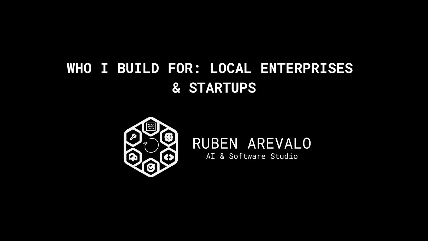 Who I Build For: Local Enterprises & Startups