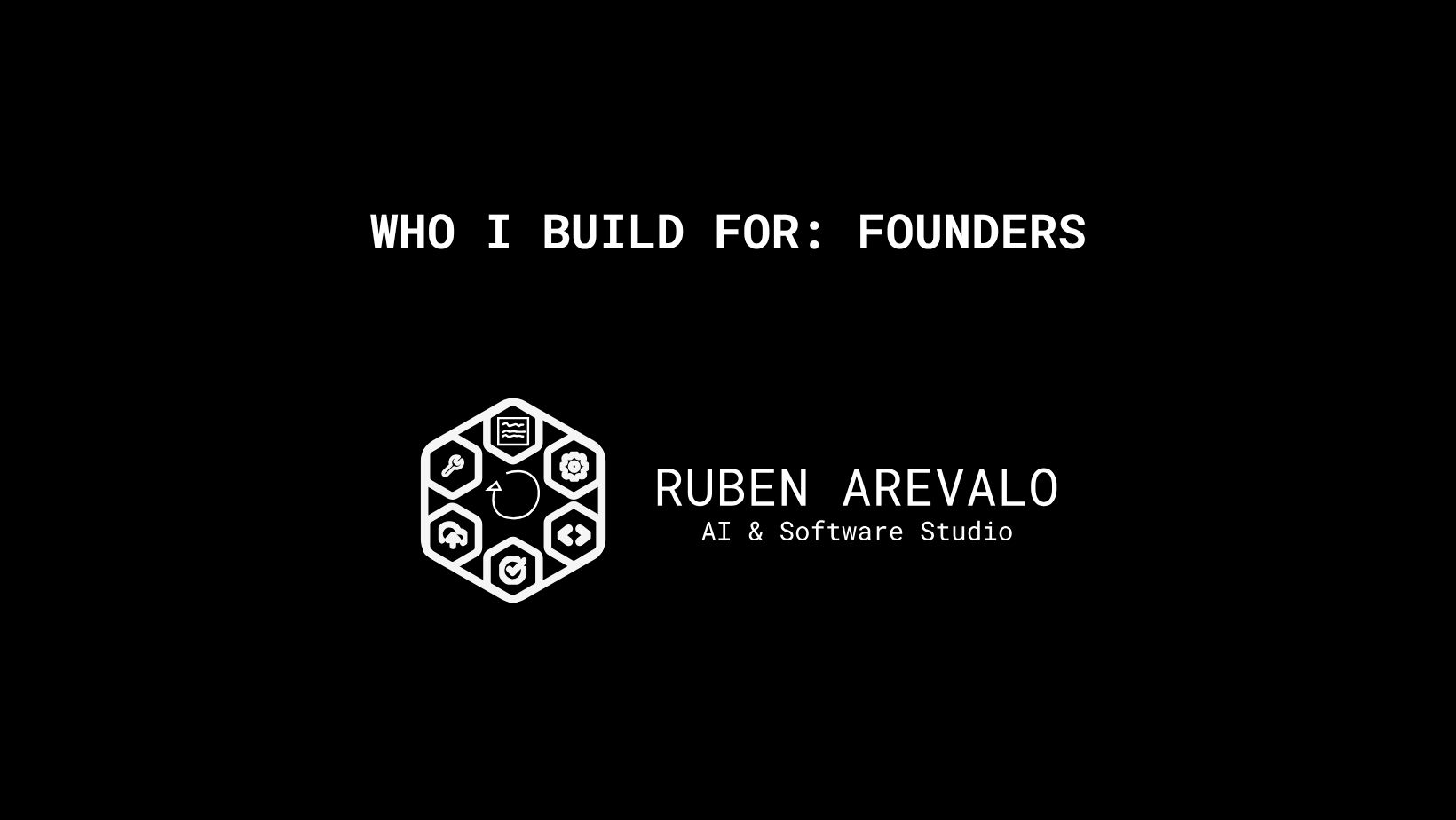 Who I Build For: Founders