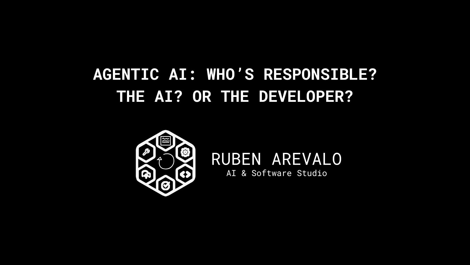 Agentic AI: Who's responsible? The AI? Or the developer?