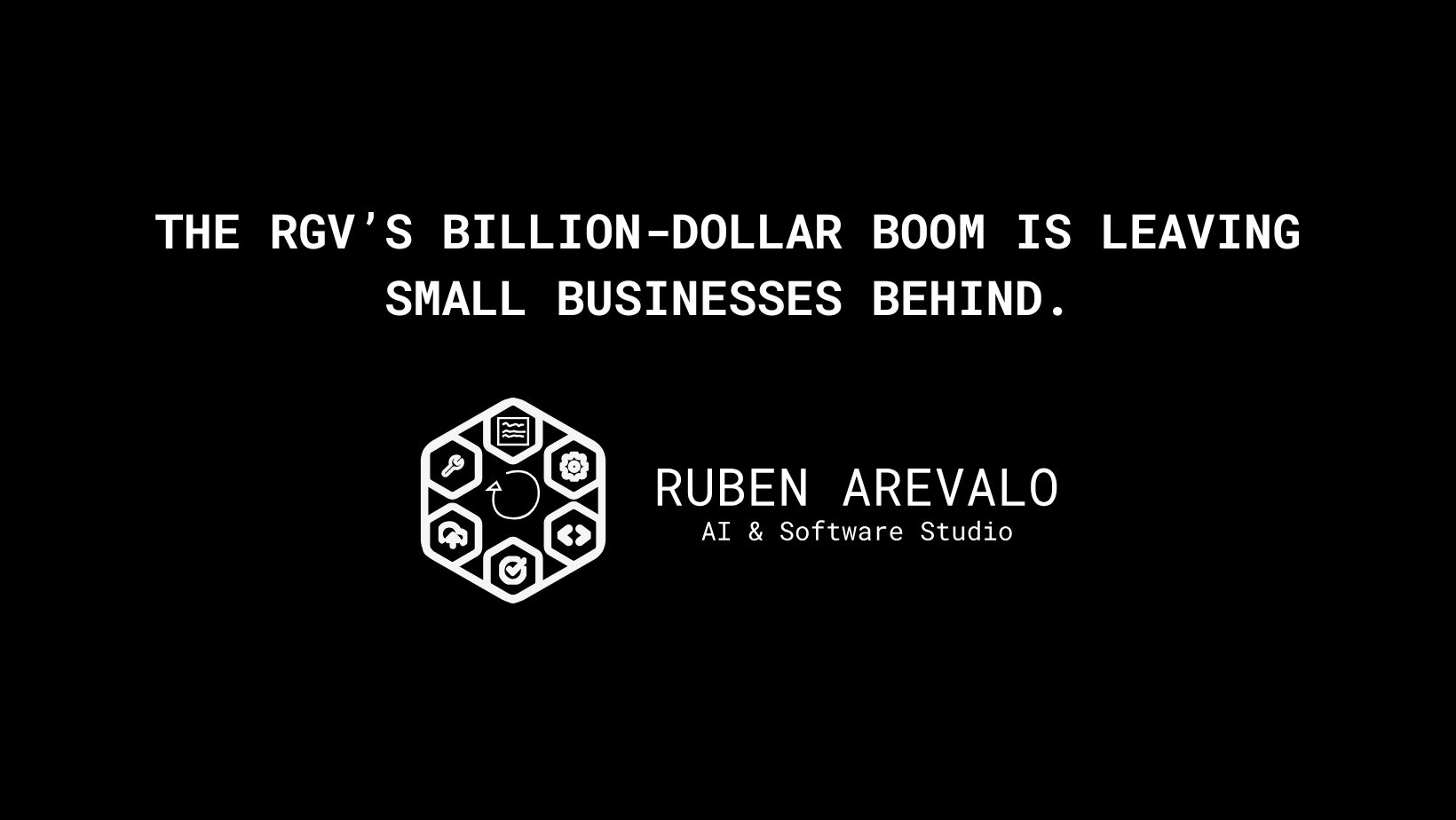 The RGV's Billion-Dollar Boom Is Leaving Small Businesses Behind