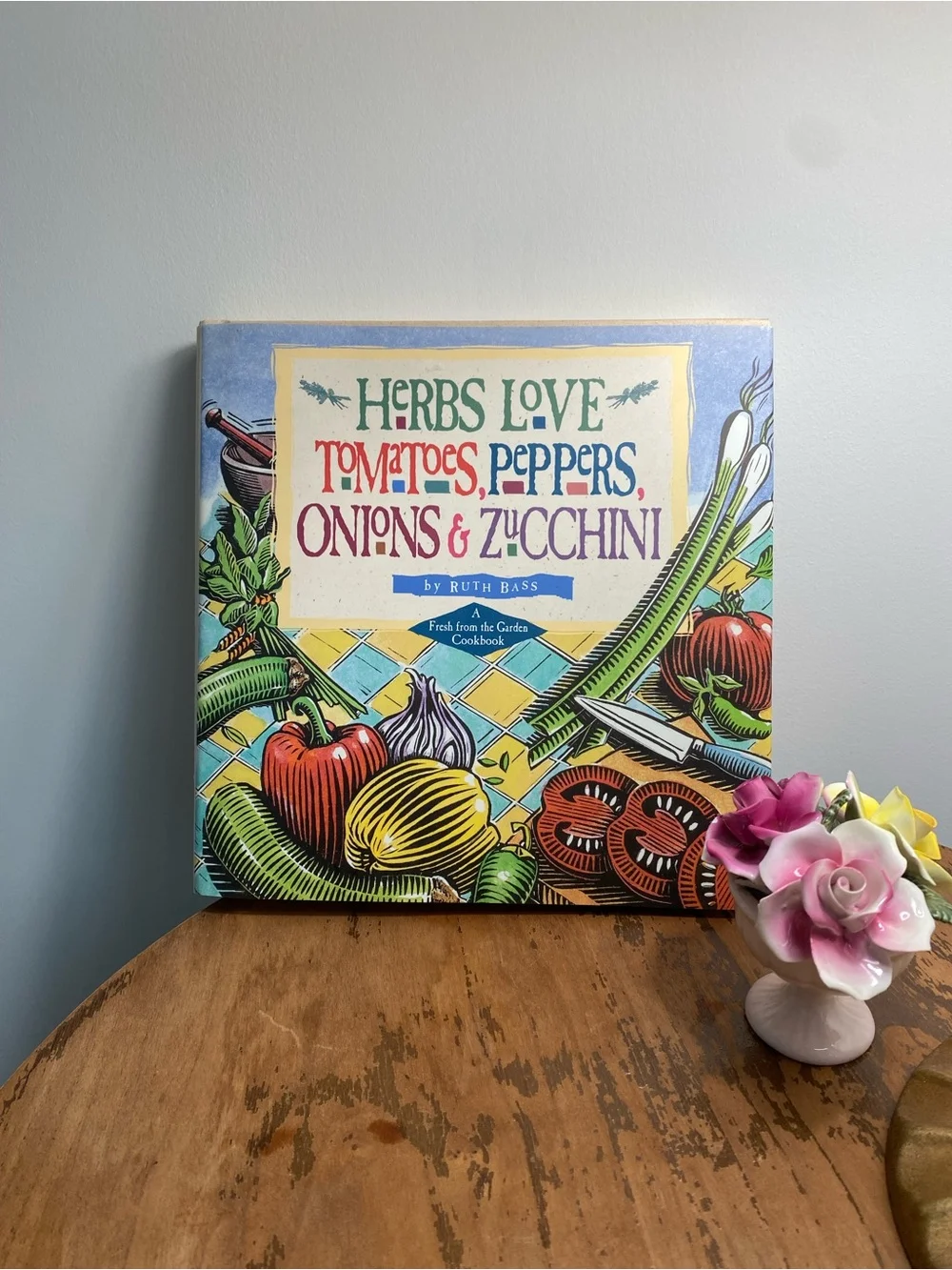 Herbs Love Tomatoes, Peppers, Onions & Zucchini Cookbook - Colorful Hard Cover