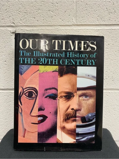 Our Times: The Illustrated History Of The 20Th Century Hardcover