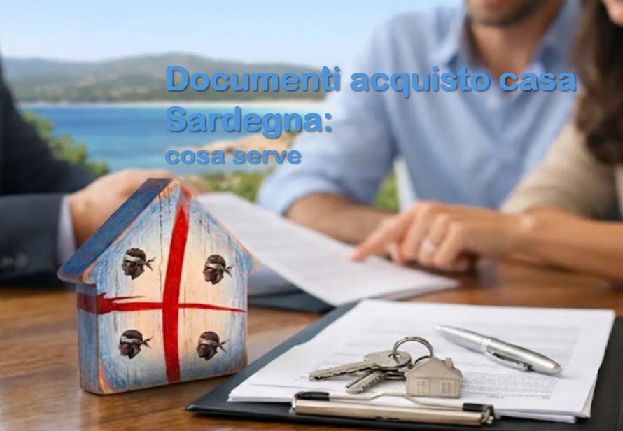 Documenti acquisto casa Sardegna: cosa serve