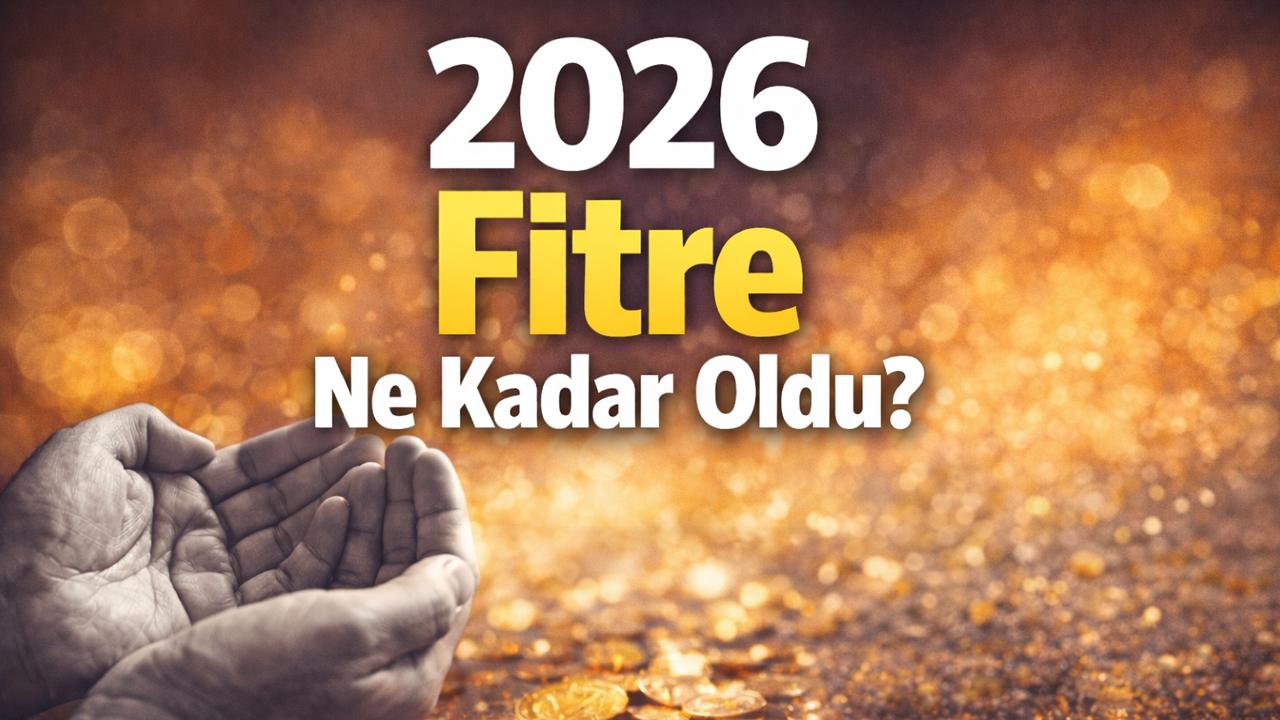 2026 Fitre Miktarı Resmen Belli Oldu 