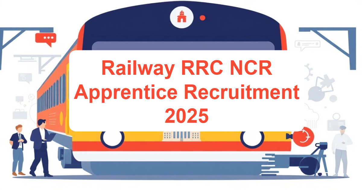 Railway RRC NCR Apprentice Recruitment 2025