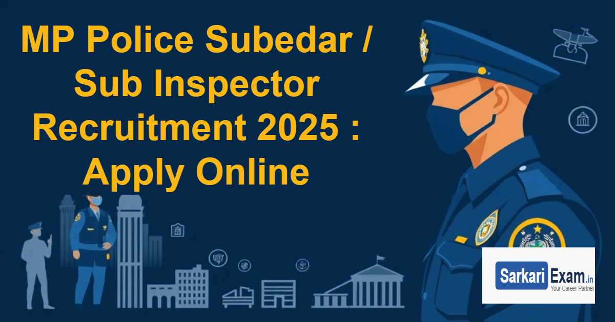 MP Police Subedar / Sub Inspector Recruitment 2025 : Apply Online