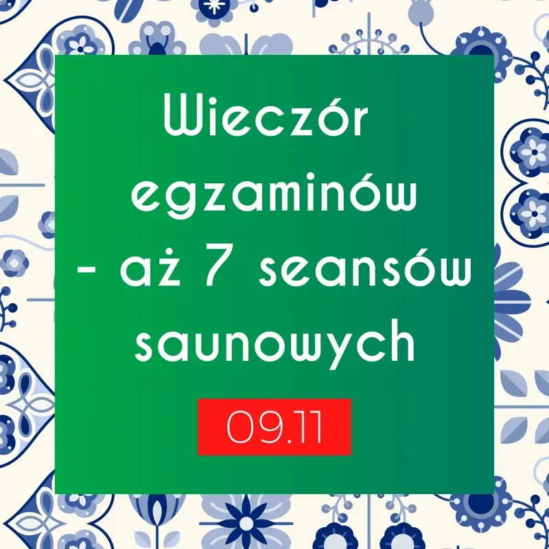 Wieczór egzaminów - aż 7 seansów saunowych - fotografia wydarzenia