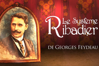 "Le système Ribadier" de Georges Feydeau