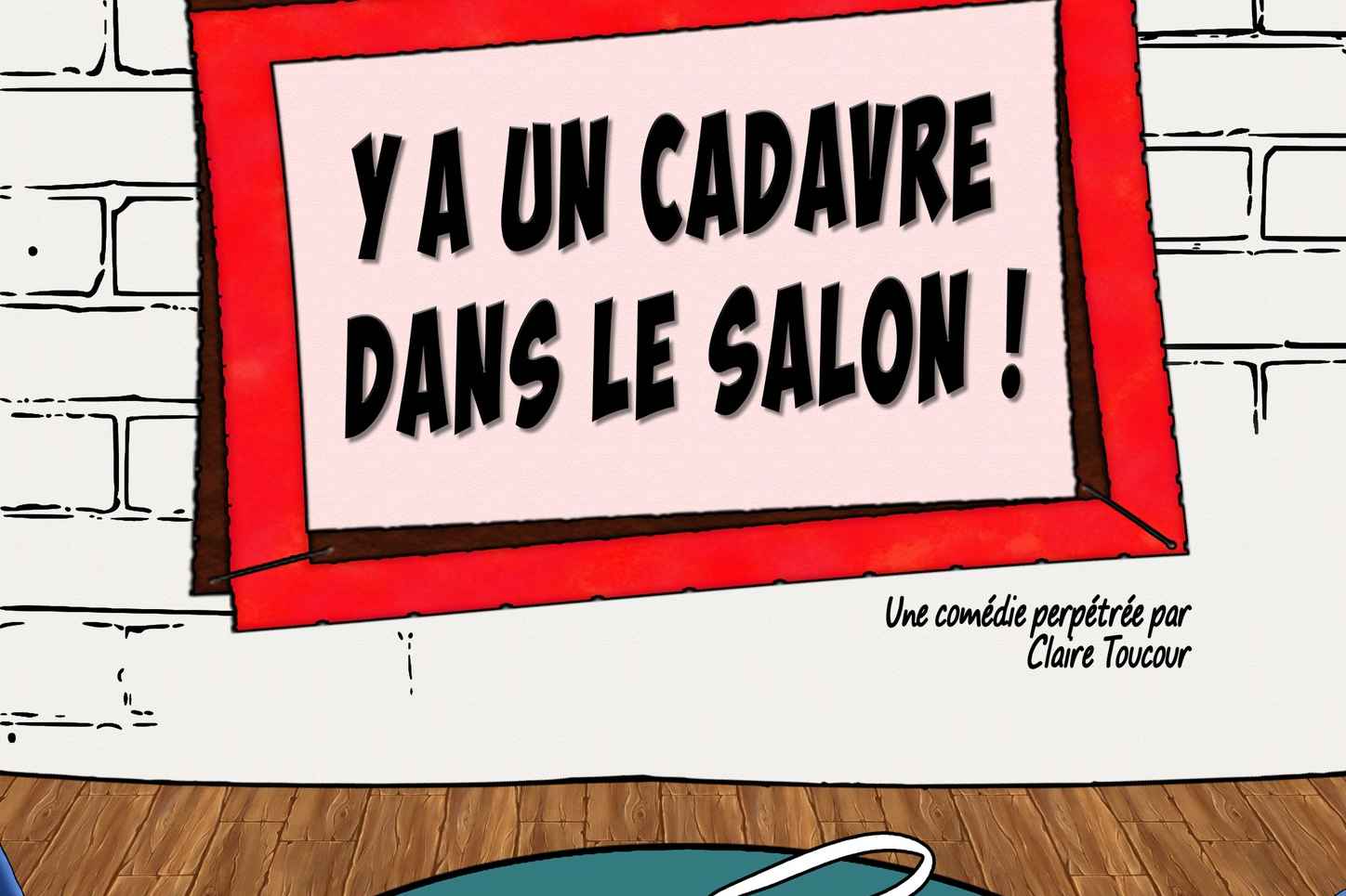 Y a-t-il un cadavre dans le salon ?