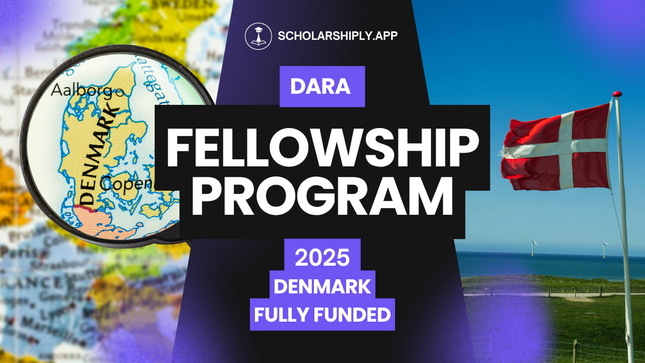 DARA Fellowship Program 2025-26: Your Gateway to a Fully Funded PhD in Denmark