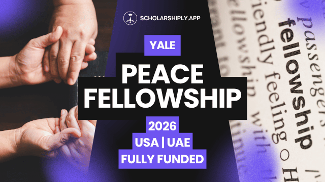 Yale Peace Fellowship 2026: A Fully Funded Opportunity