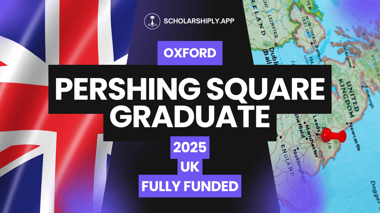 Oxford Pershing Square Graduate Scholarships: Your Path to Global Change