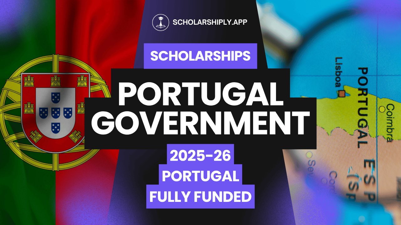 Portugal Government Scholarships for 2025-2026: Your Golden Opportunity