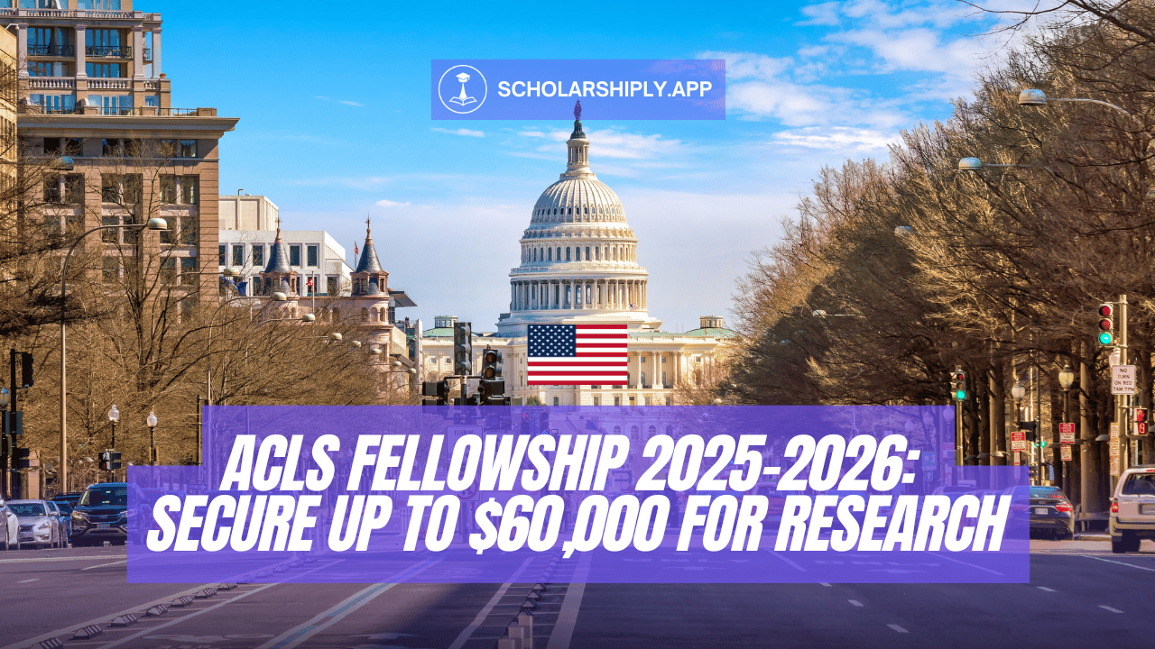 ACLS Fellowship 2025-2026: Your Path to $60,000 Research Funding