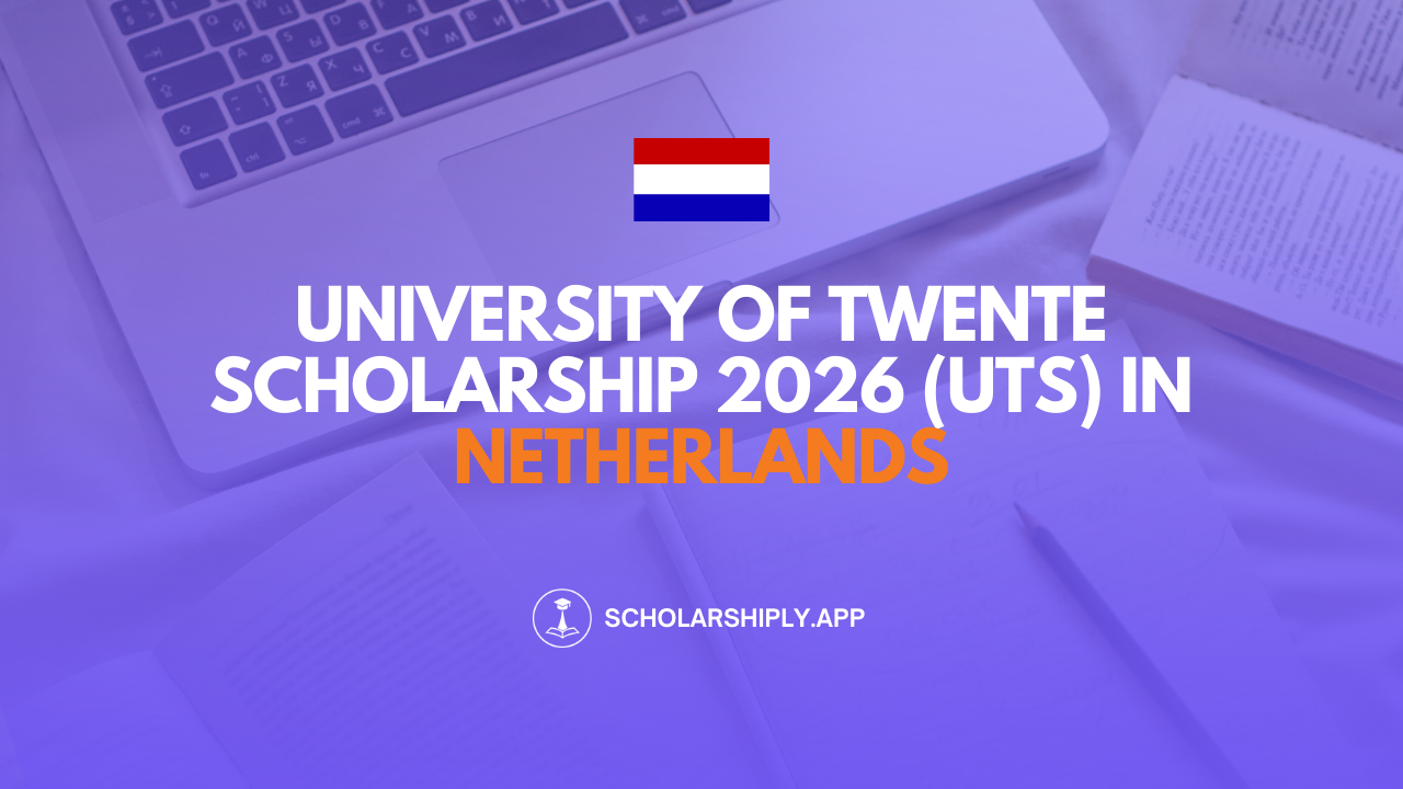 University of Twente Scholarship 2026: Fully Funded Master's in Netherlands
