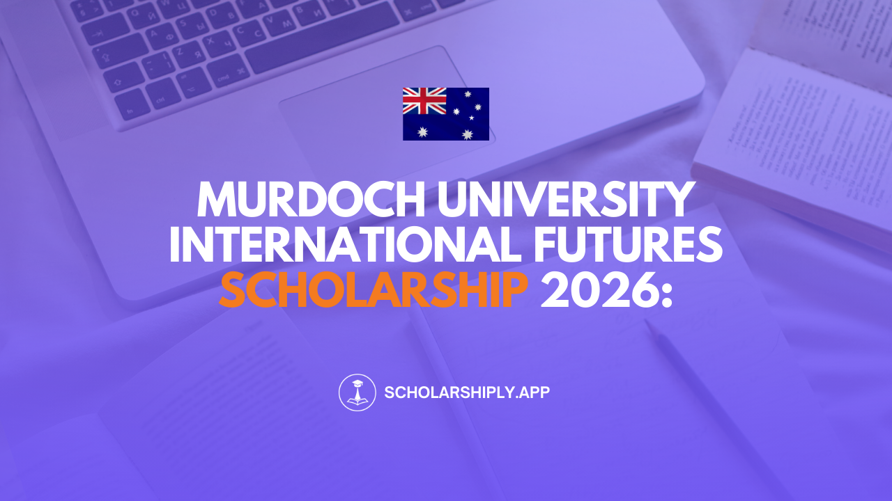 Murdoch University International Futures Scholarship 2026: Grab 25% Tuition Fee Reduction!