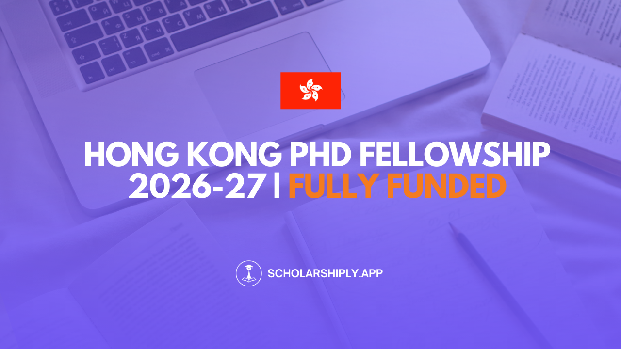 Hong Kong PhD Fellowship 2026-2027: A Fully Funded Opportunity for Doctoral Studies