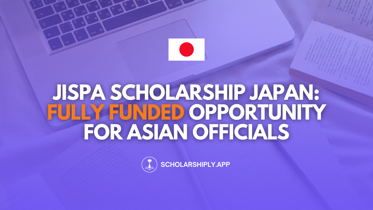JISPA Scholarship Japan: A Fully Funded Opportunity for Asian Officials