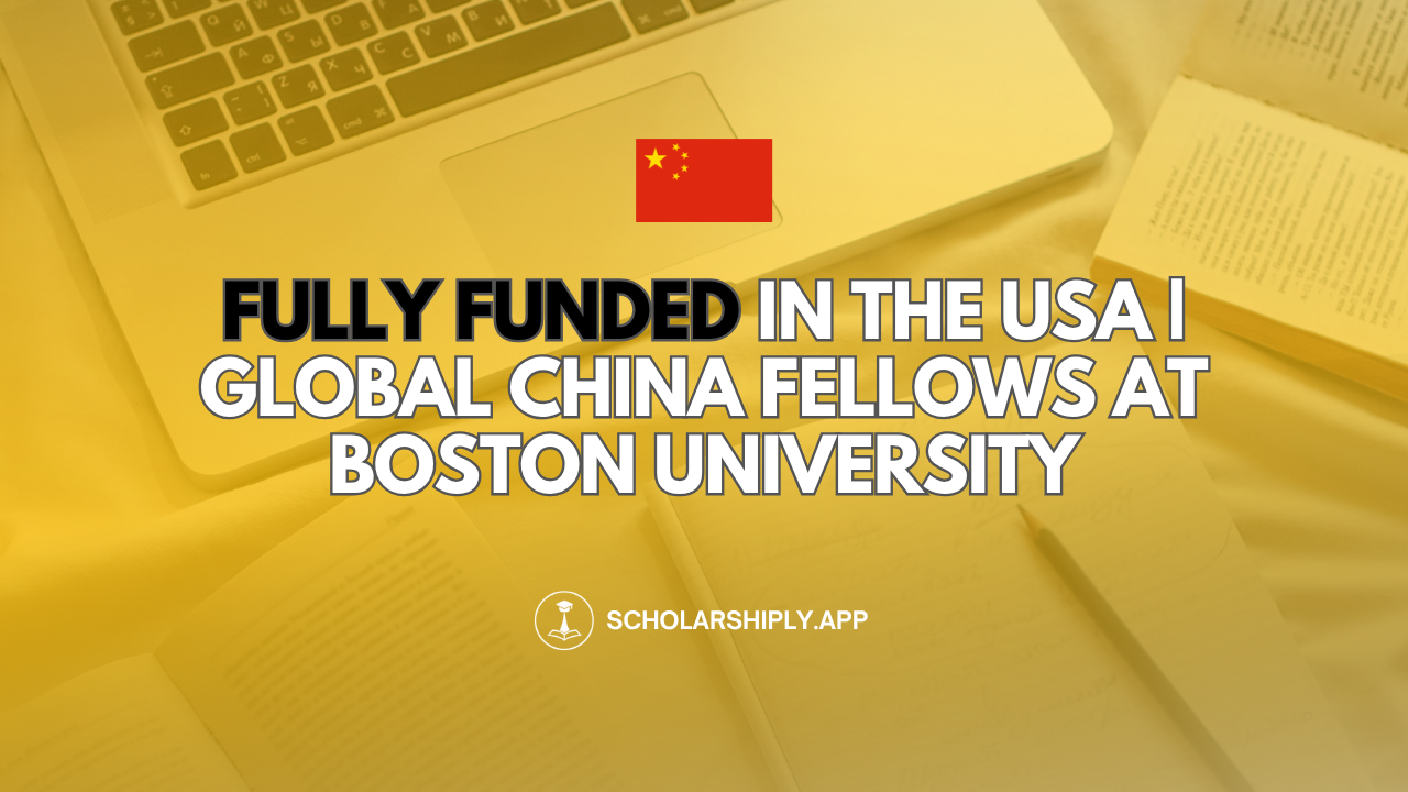 Unlock Your Research Potential: The Global China Fellows Program at Boston University