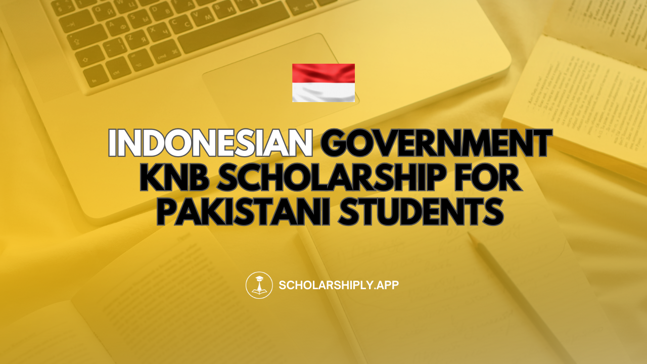 Indonesian Government KNB Scholarship 2026: A Gateway for Pakistani Students