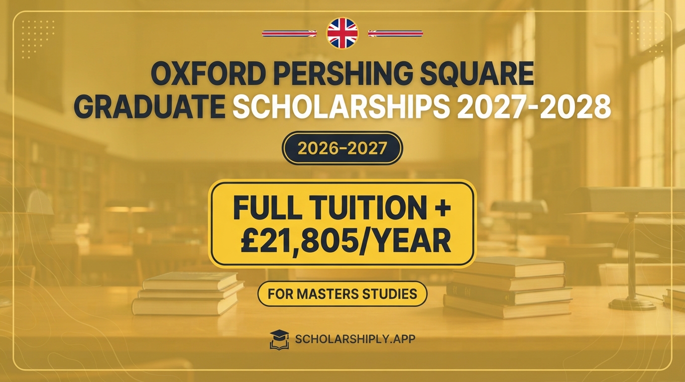 Oxford Pershing Square Graduate Scholarships 2027-2028: Guide