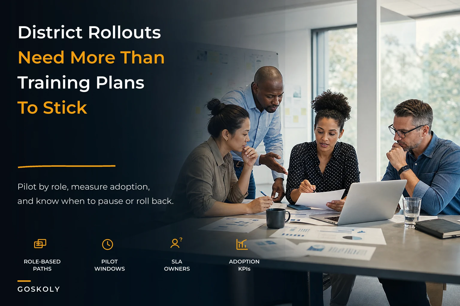 Change Management Playbook for District System Rollouts: Role-Based Learning Paths, Pilot Design and Adoption KPIs