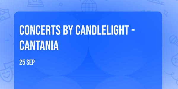 Concerts by Candlelight - Cantania