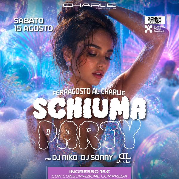 FERRAGOSTO - SCHIUMA PARTY @ CHARLIE DISCO CLUB APRICA