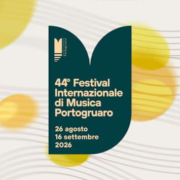44° Festival Internazionale di Musica Portogruaro