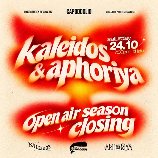 APHORIYA & KALEIDOS W/AFTERPARTY ✷ Capodoglio